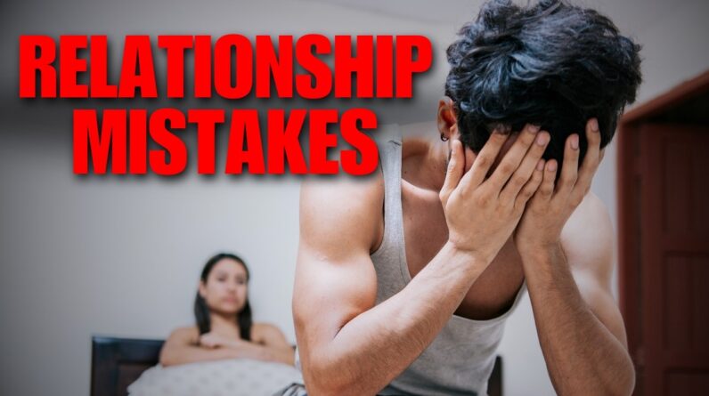 3 IDIOTIC Relationship Mistakes That Cause CHEATING & NASTY Breakups